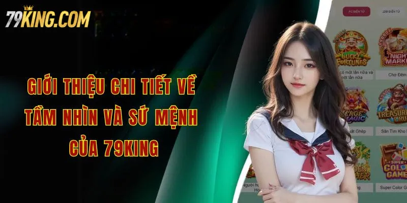 Giới thiệu chi tiết về tầm nhìn và sứ mệnh của 79king