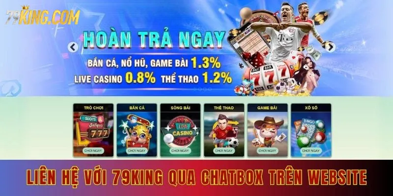 Liên hệ với 79king qua chatbox trên website